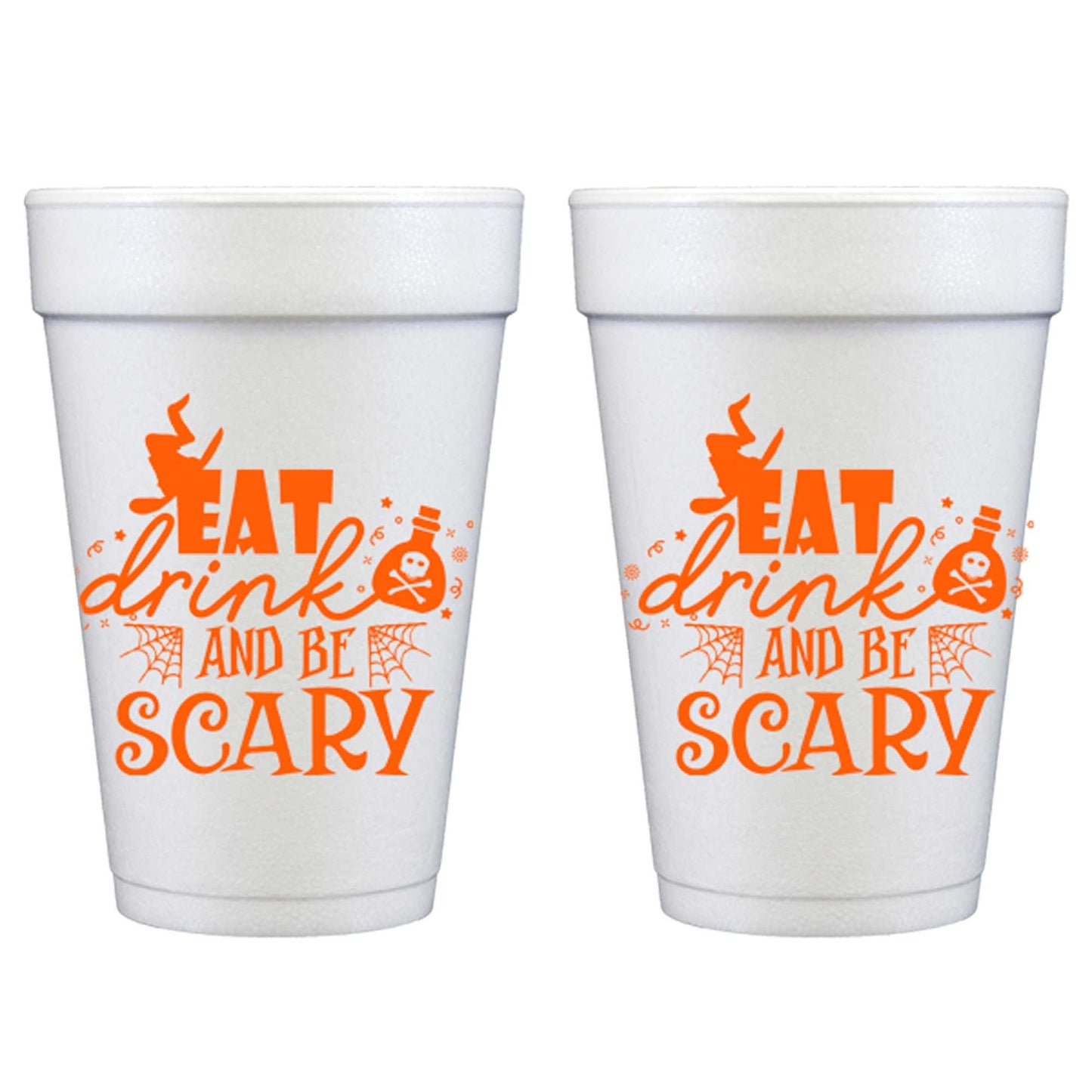 EAT DRINK & BE SCARY FOAM CUP